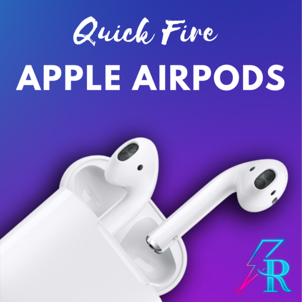 Quick Fire 🔥 Apple AirPods