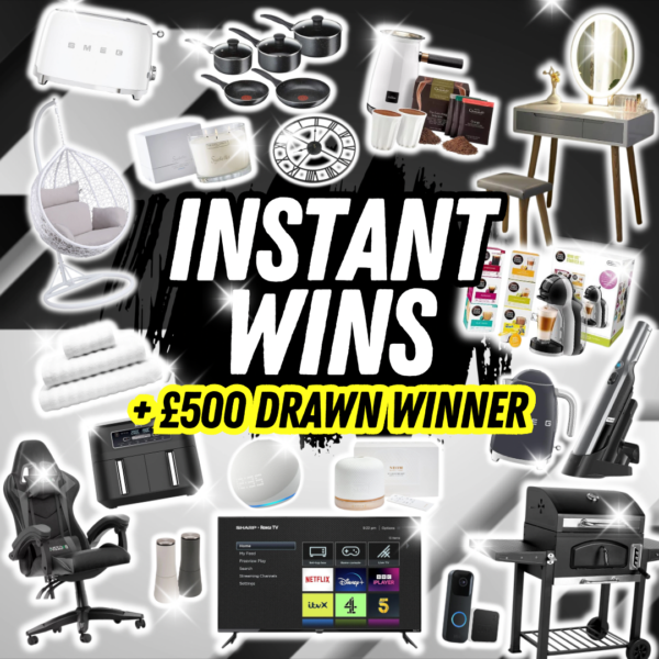 INSTANT WINS + £500 Drawn Winner
