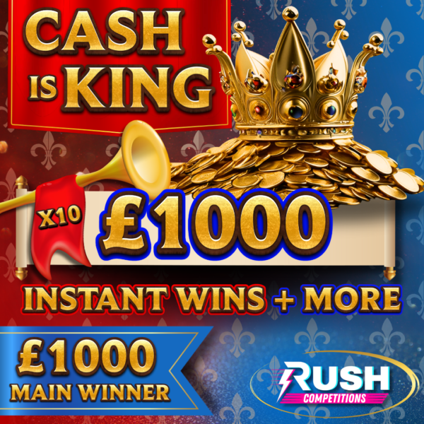 CASH IS KING! Win up to £1,000 INSTANTLY!