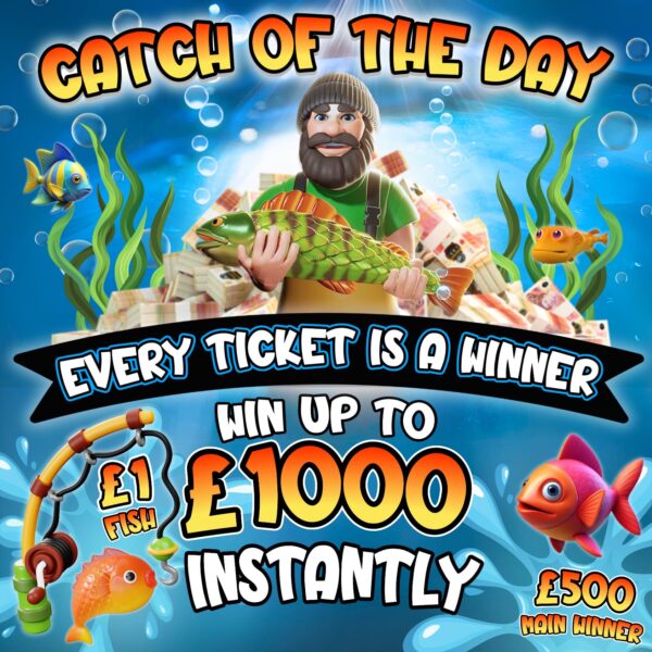 🎣 CATCH OF THE DAY 🎣 Every Ticket Is A Winner