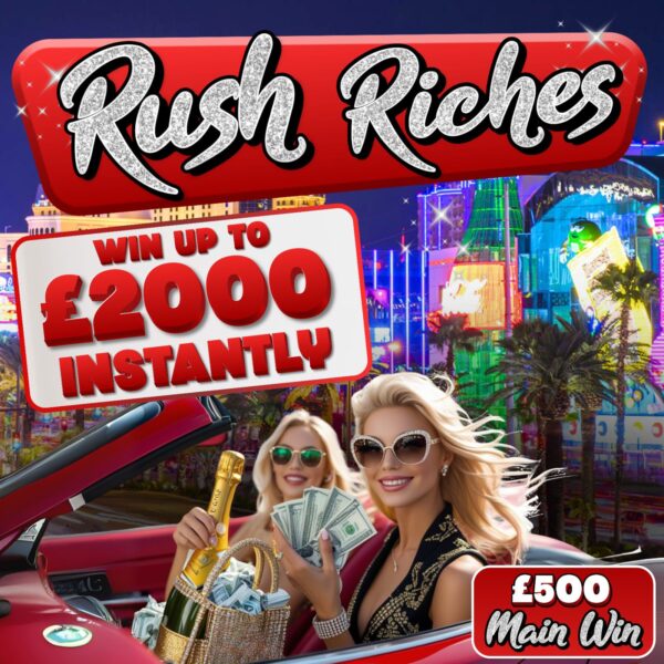 Rush Riches 😎 INSTANT WINS 😎